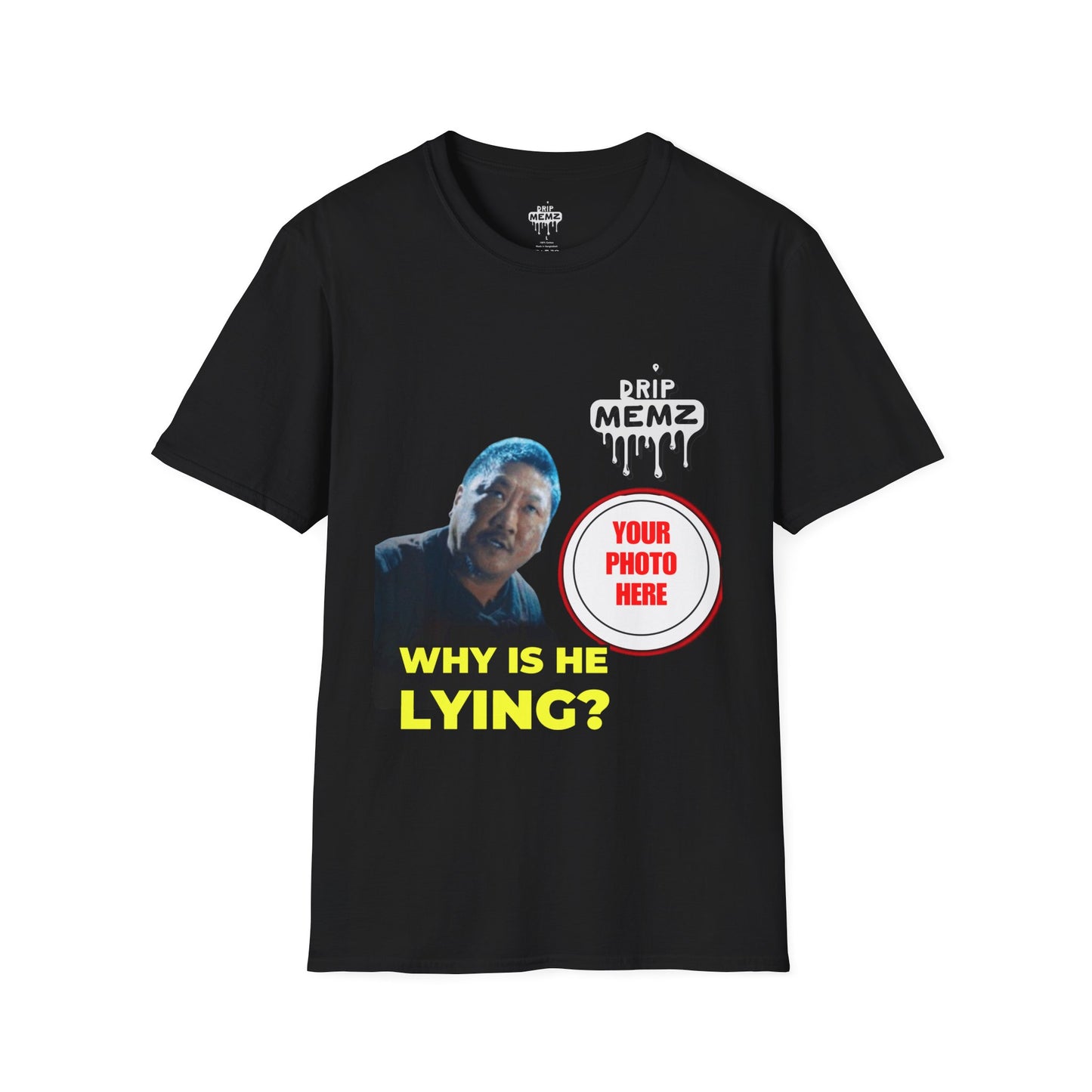 Why Is Lying? Meme T-Shirt — Custom Photo Funny Viral Graphic Tee