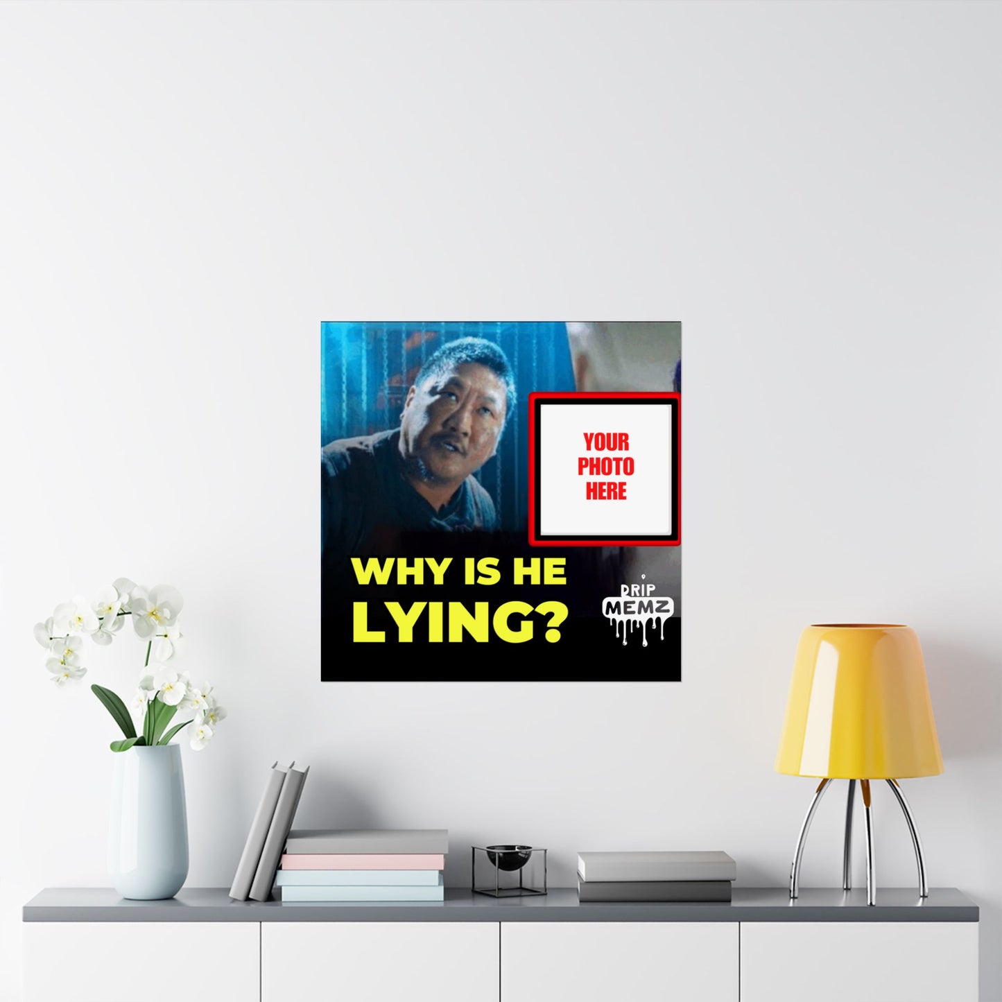 Why Is He Lying? Meme Poster — Personalized Photo Matte Poster