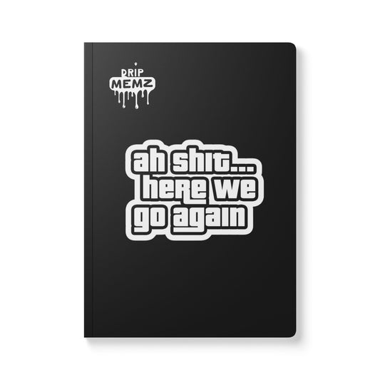 GTA 5 Ahh Sh!t, Here We Go Again…" School Journal DRIP MEMZ™ Unveiling Edition - Premium Design