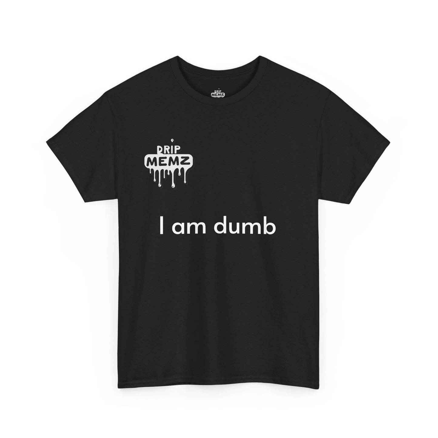 Funny 'i am dumb' Unisex Tee