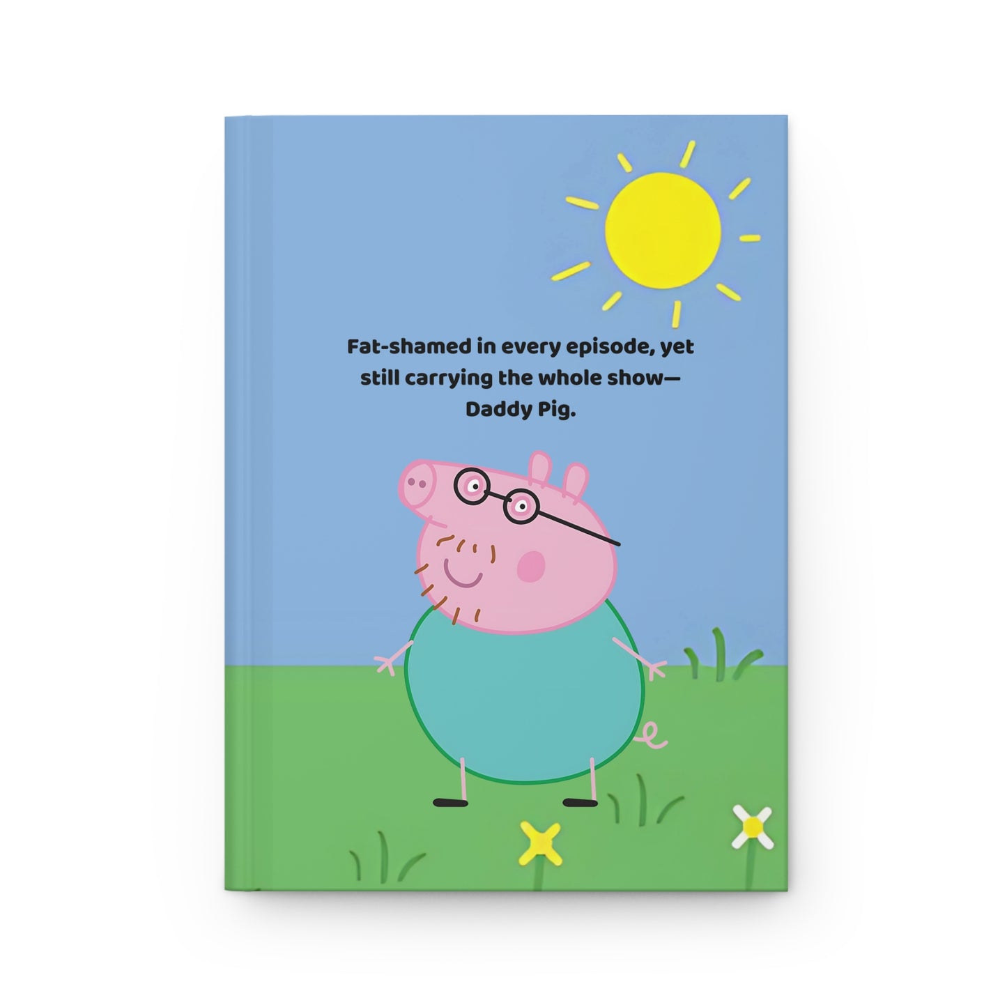Daddy Pig Hardcover Journal — Funny Cartoon Quote Notebook