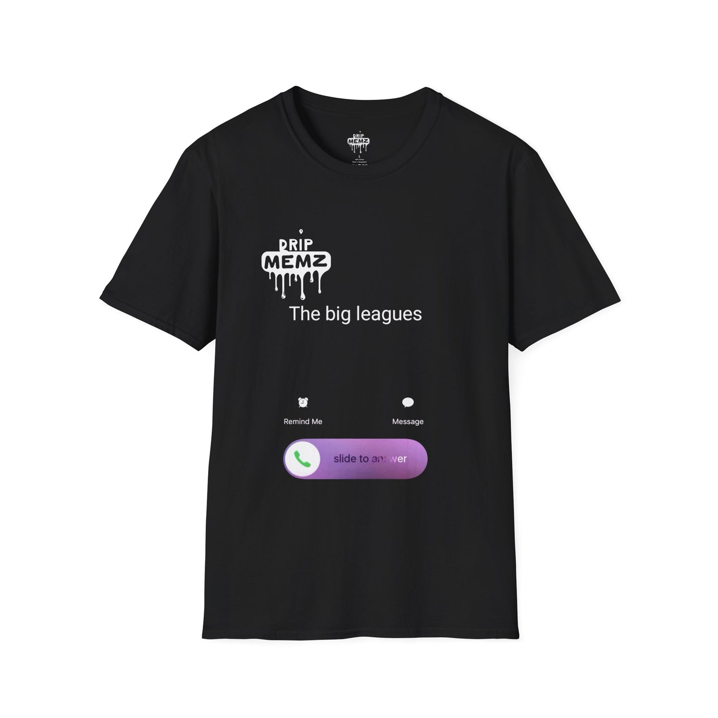 The Big Leagues' is calling Graphic Tee— 'Drip Memz' T-Shirt