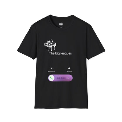 The Big Leagues' is calling Graphic Tee— 'Drip Memz' T-Shirt