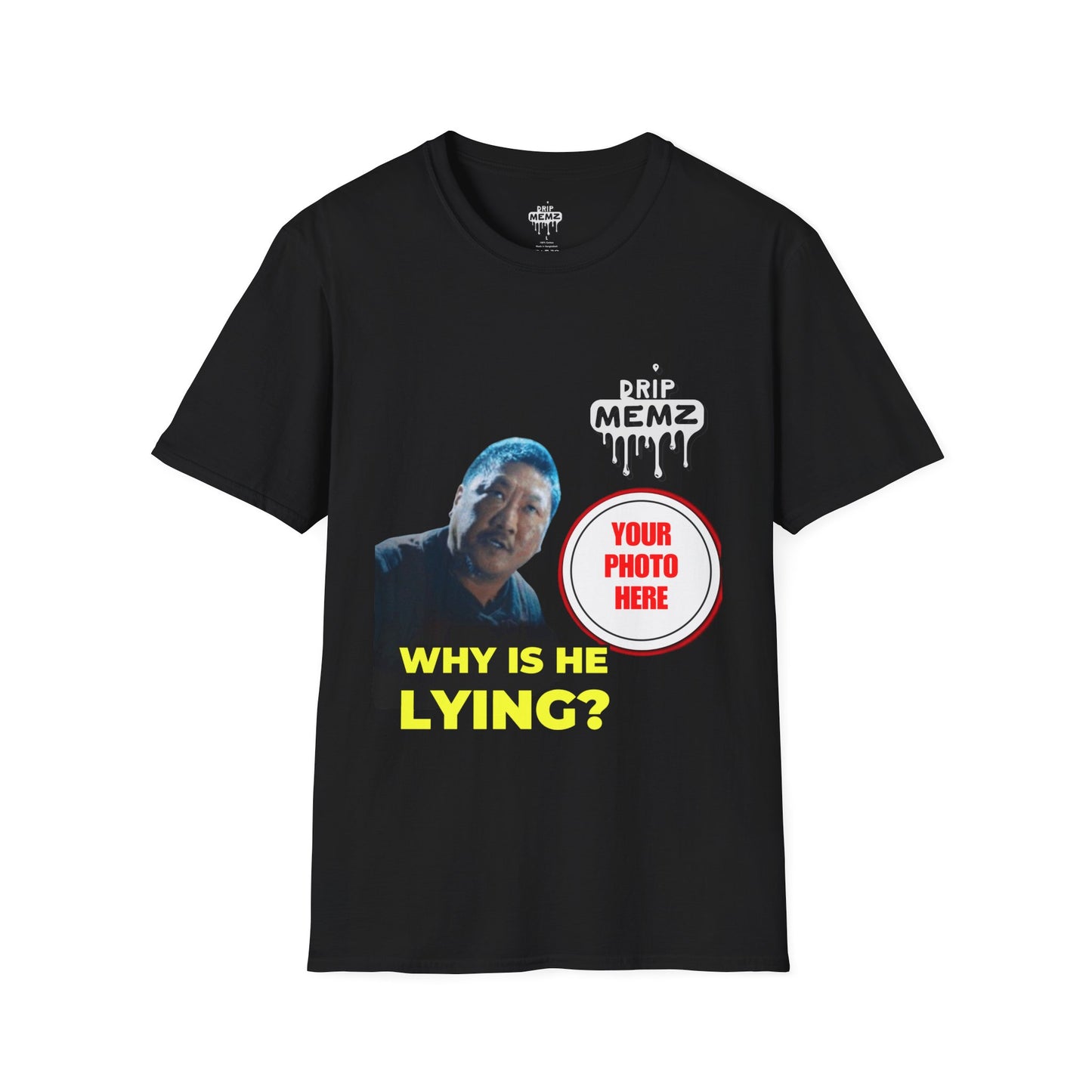Why Is Lying? Meme T-Shirt — Custom Photo Funny Viral Graphic Tee