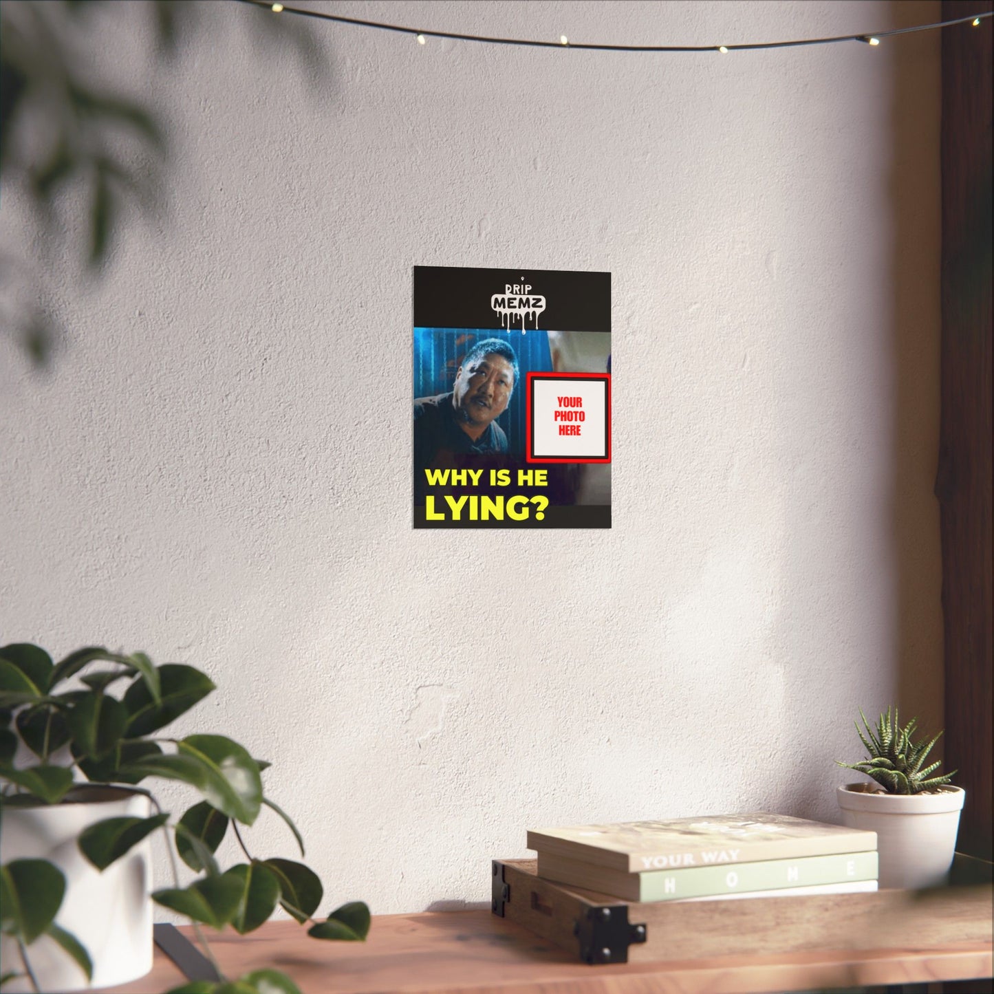 Why Is He Lying? Meme Poster — Personalized Photo Matte Poster