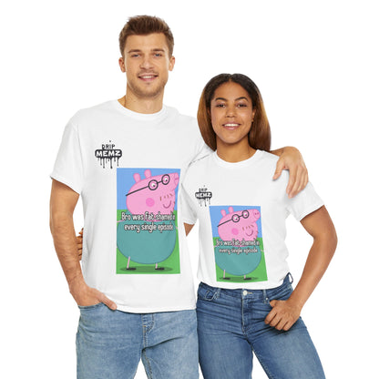 Daddy Pig Fat Shamed Tee - Unisex