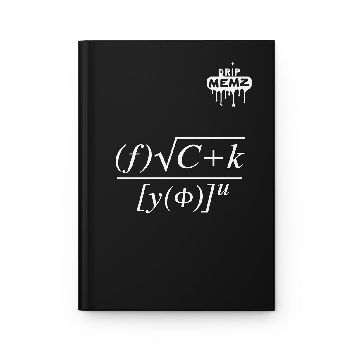 Drip Memz Hidden Message Math Journal — Funny Equation Hardcover Notebook