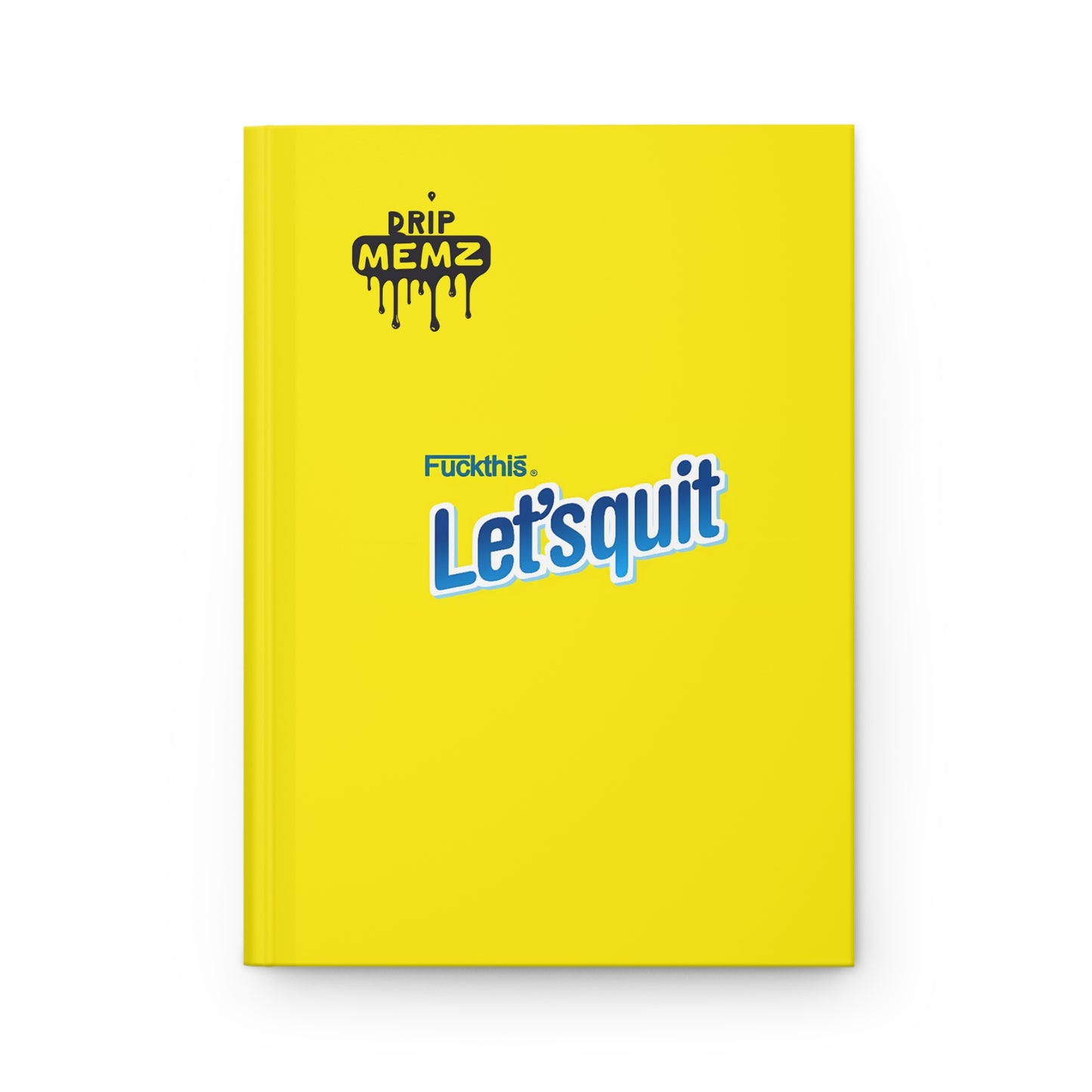 Hardcover Journal — 'Let's Quit' Funny Motivational Notebook (Yellow Matte)