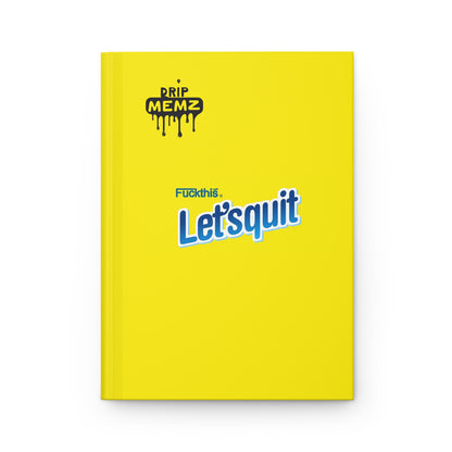 Hardcover Journal — 'Let's Quit' Funny Motivational Notebook (Yellow Matte)