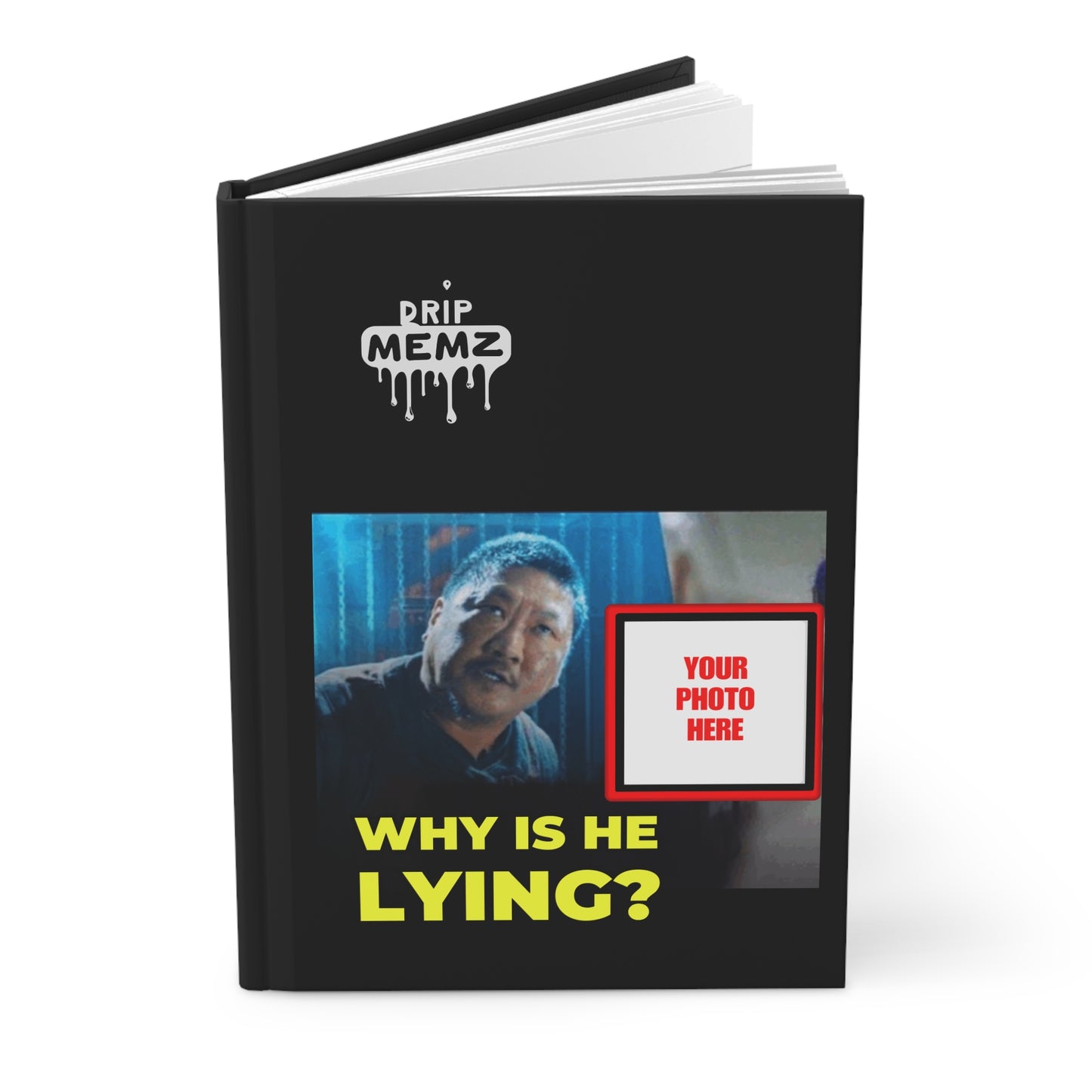 Why Is He Lying? Custom Meme Hardcover notebook