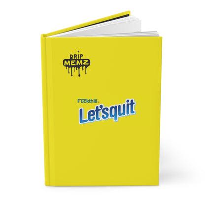 Hardcover Journal — 'Let's Quit' Funny Motivational Notebook (Yellow Matte)