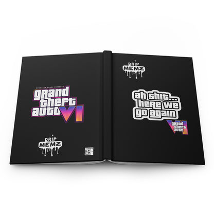 Grand Theft Auto VI Journal — "ah shit... here we go again" Hardcover Notebook