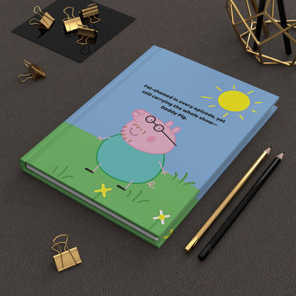 Daddy Pig Hardcover Journal — Funny Cartoon Quote Notebook